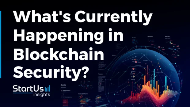 What_s-Currently-Happening-in-Blockchain-Security-SharedImg-StartUs-Insights-noresize