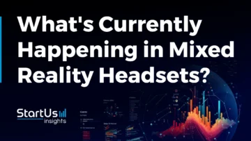What_s-Currently-Happening-in-Mixed-Reality-Headsets-SharedImg-StartUs-Insights-noresize