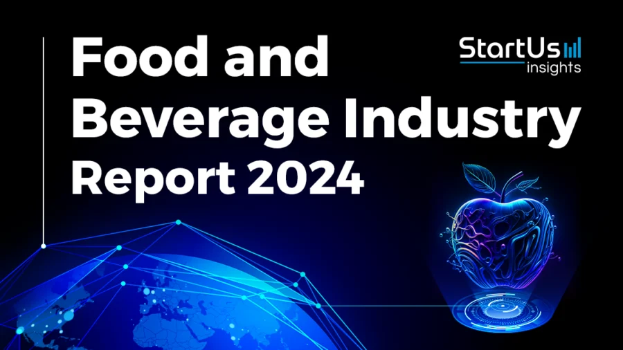Food and Beverage Industry Report 2024 StartUs Insights