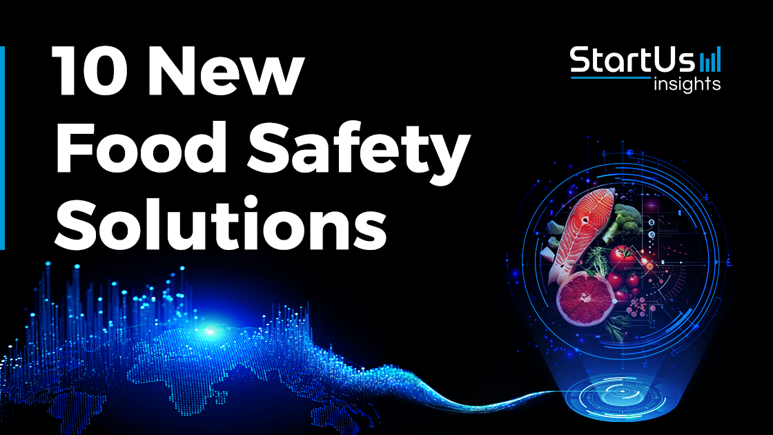 10 New Food Safety Solutions StartUs Insights