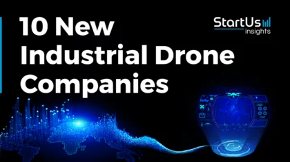 10 New Industrial Drone Companies | StartUs Insights