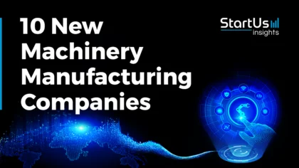 New-Machinery-Manufacturing-Companies-SharedImg-StartUs-Insights-noresize