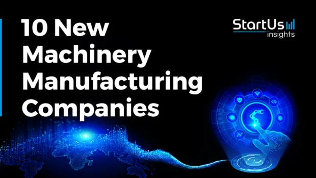 10 New Machinery Manufacturing Companies Advancing Industry 4.0
