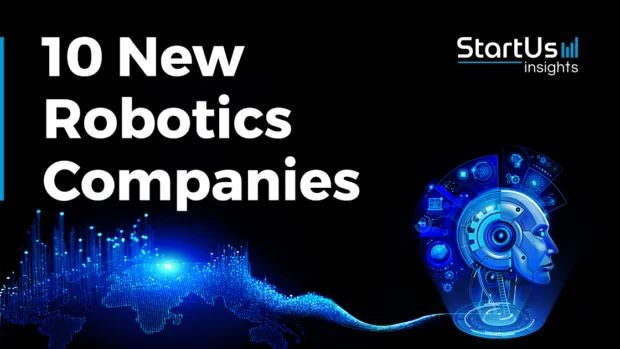 10 New Robotics Companies Automating the Future