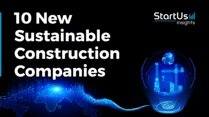 10 New Sustainable Construction Companies | StartUs Insights