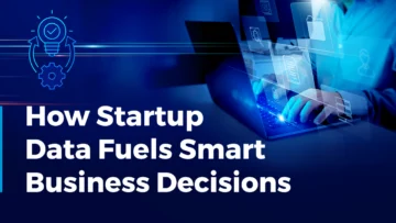 Startup Data: Key to Smarter Business Decisions | StartUs Insights