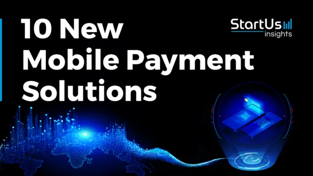 10 New Mobile Payment Solutions Simplifying Transactions