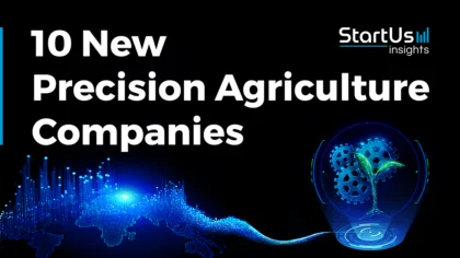 10 New Precision Agriculture Companies: Optimizing Crop Yields