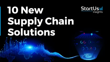 New-Supply-Chain-Solutions-SharedImg-StartUs-Insights-noresize