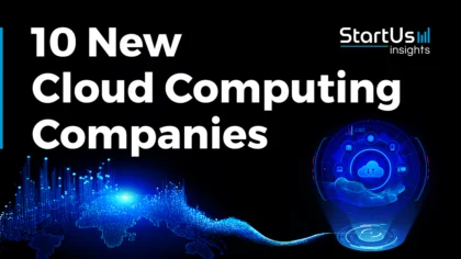 10 New Cloud Computing Companies | StartUs Insights