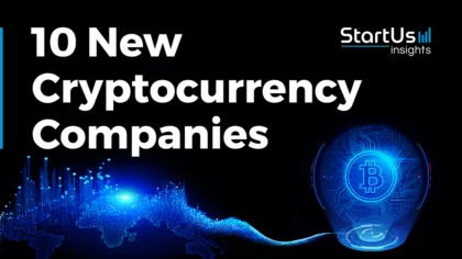 10 New Cryptocurrency Companies: Decentralizing the Financial Ecosystem