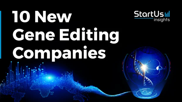 10 New Gene Editing Companies | StartUs Insights