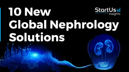 10 New Global Nephrology Solutions | StartUs Insights