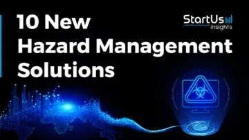 New-Hazard-Management-Solutions-Companies-SharedImg-StartUs-Insights-noresize