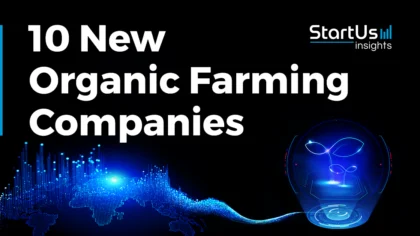10 New Organic Farming Companies Enabling Sustainable Farming
