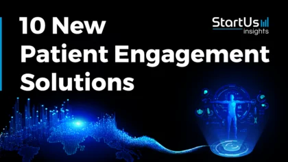 New-Patient-Engagement-Solutions-SharedImg-StartUs-Insights-noresize