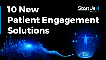 10 New Patient Engagement Solutions Enhancing Digital Health