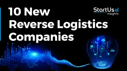 10 New Reverse Logistics Companies | StartUs Insights