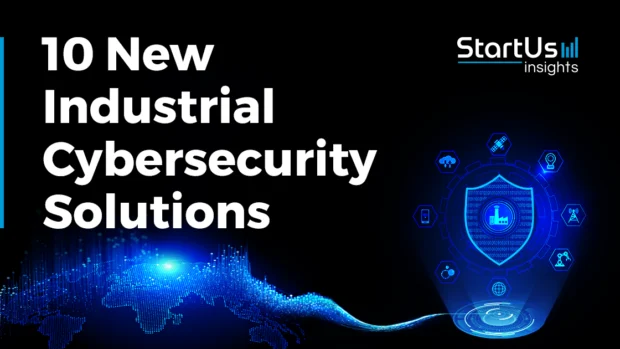10 New Industrial Cybersecurity Solutions: Safeguarding Critical Infrastructure