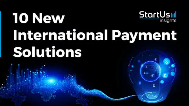 10 New International Payment Solutions: Accelerating Cross-Border Transactions