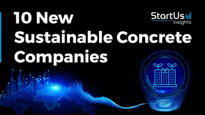 10 New Sustainable Concrete Companies: Enabling Greener Buildings