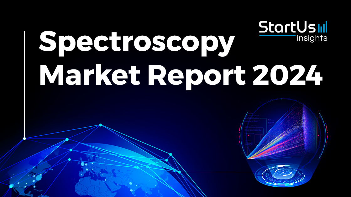 Spectroscopy Market Report 2024 StartUs Insights