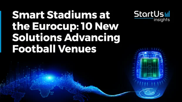 Smart Stadiums at the Eurocup: 10 New Solutions Advancing Football Venues