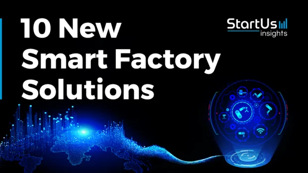 10 New Smart Factory Solutions Accelerating Industry 4.0