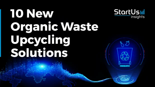 10 New Organic Waste Upcycling Solutions Promoting Waste-to-Resource Conversion