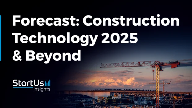 Discover Impactful Construction Technology & Startups for 2025 & Beyond