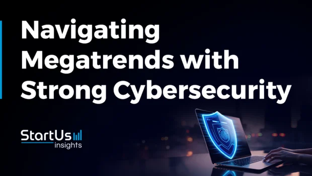 Why Cybersecurity in Business is Essential to Adapting to Global Megatrends