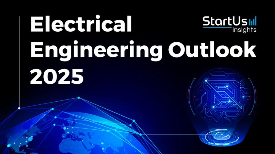 Electrical Engineering Outlook 2025 StartUs Insights