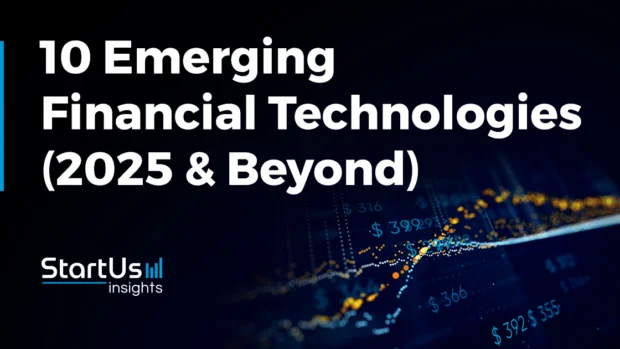 Future of Finance: 10 Emerging FinTech in 2025 & Beyond
