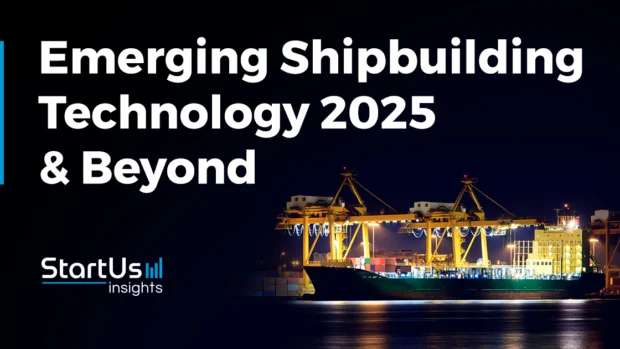 The Future of Shipbuilding Technology in 2025 & Beyond