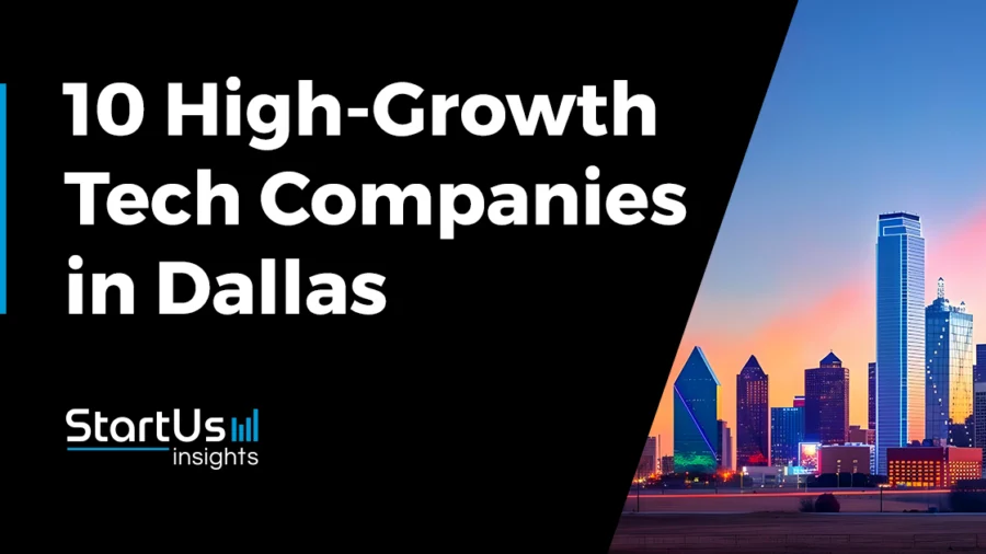 Explore 10 Tech Companies in Dallas StartUs Insights