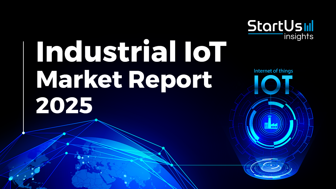 Industrial IoT Market Report 2025 | StartUs Insights