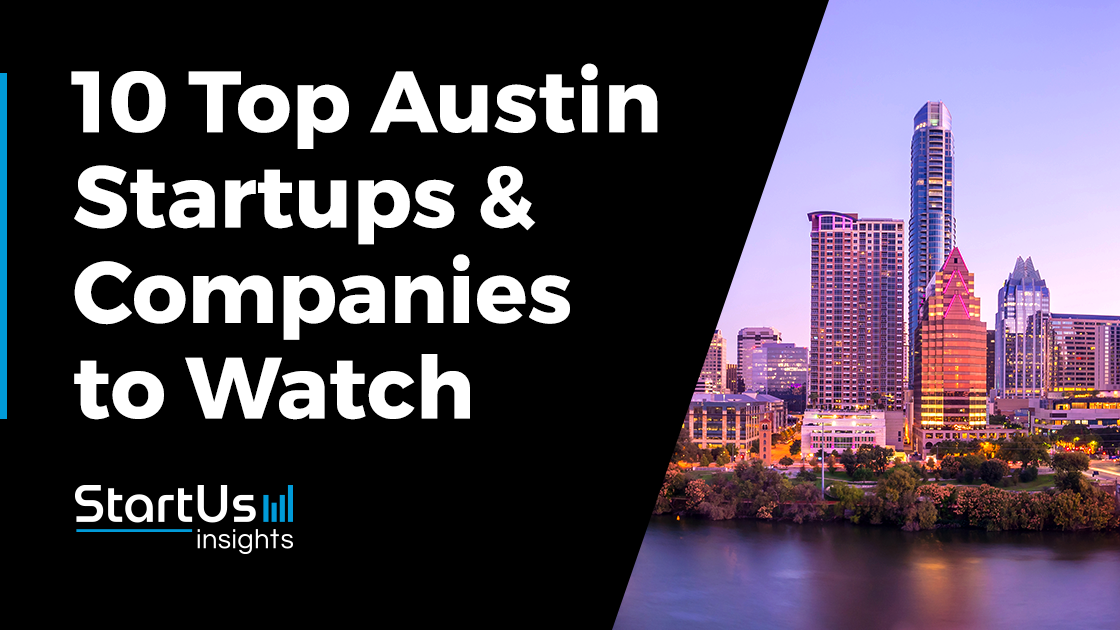 10 Austin Startups to Watch in 2025 | StartUs Insights