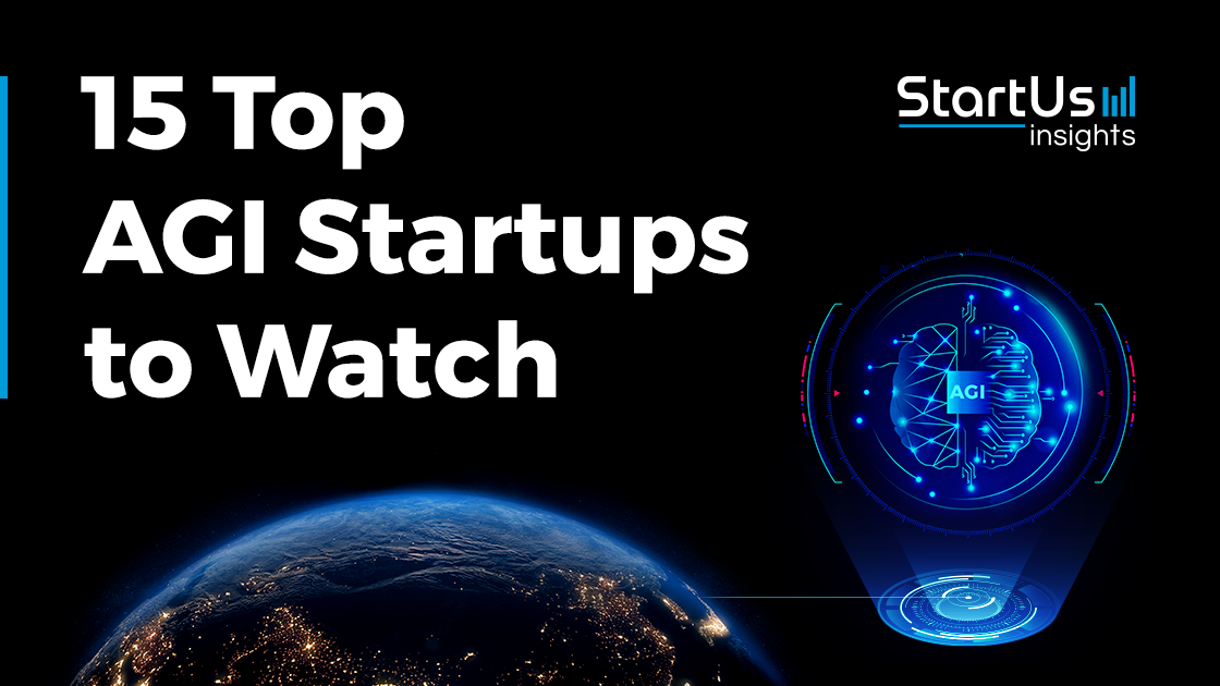 15 AGI Startups to Watch in 2025 | StartUs Insights