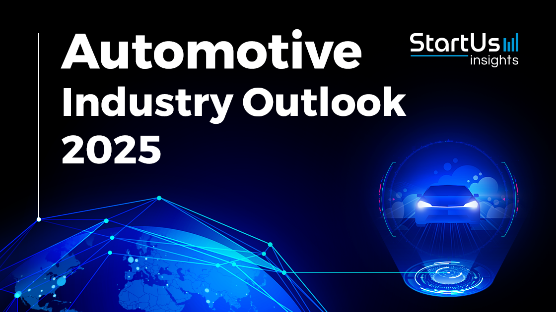 Explore the Automotive Industry Outlook 2025 StartUs Insights Global Automotive Industry Outlook 2025