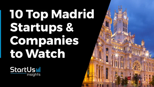 Explore the 10 Top Startups to Watch in Madrid [2025]