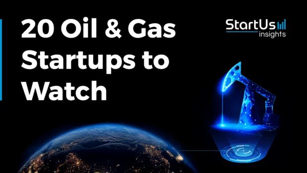 Meet 20 Novel Oil & Gas Startups to Watch in 2026