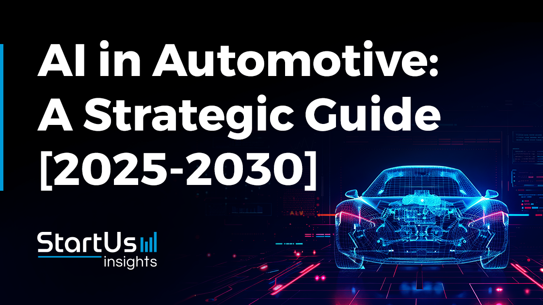 AI in Automotive: A Strategic Guide [2025-2030] | StartUs Insights