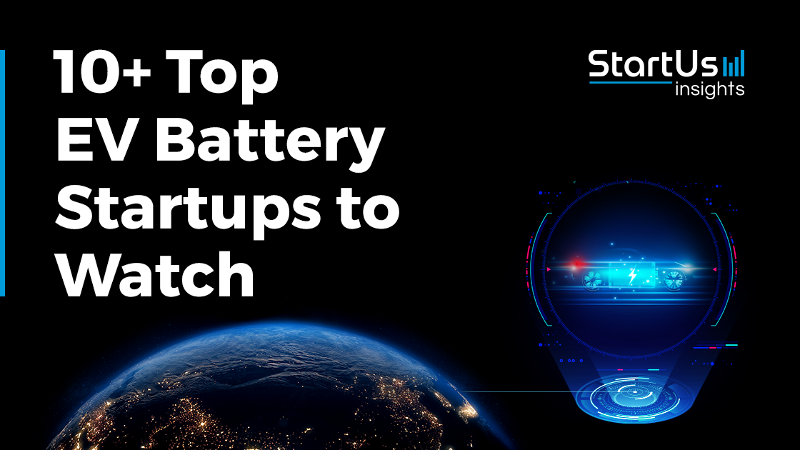 10 EV Battery Companies to Watch in 2025 | StartUs Insights