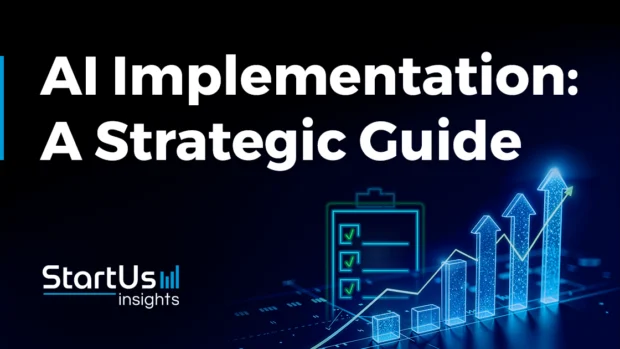AI Implementation | A Comprehensive Strategic Guide for Enterprises [2025-2030]