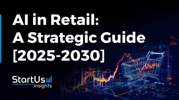 AI in Retail: A Strategic Guide for Industry Leaders [2025-2030]