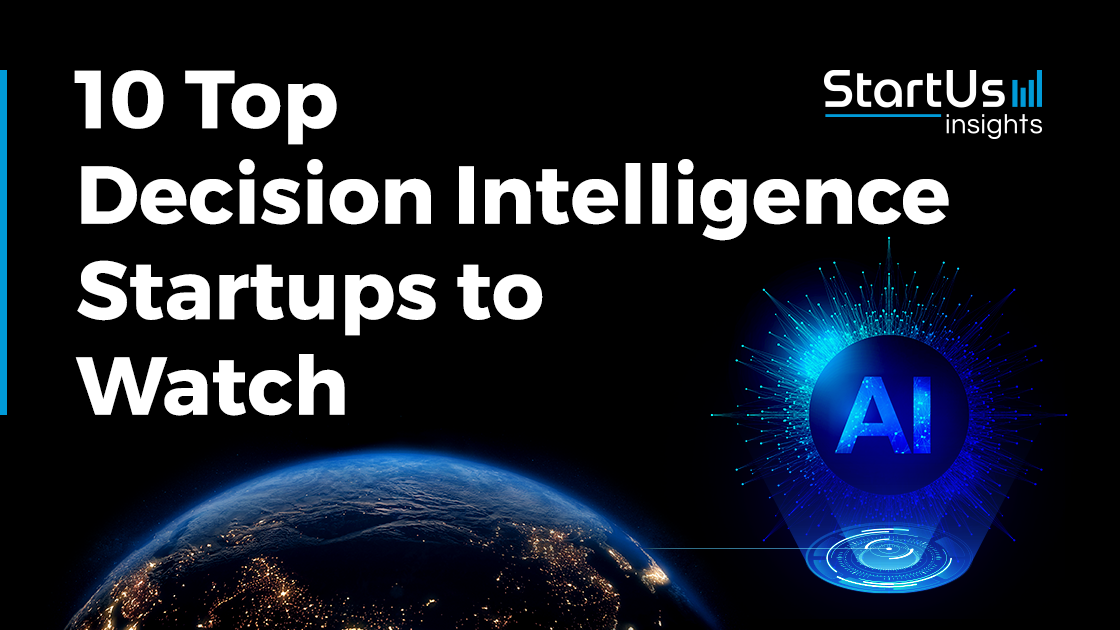 10 Decision Intelligence Solutions to Watch [2025] | StartUs Insights
