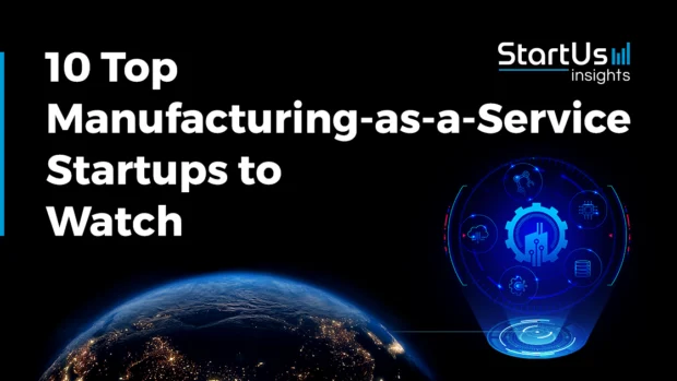 10 Top Manufacturing-as-a-Service Companies and Startups to Watch in 2025