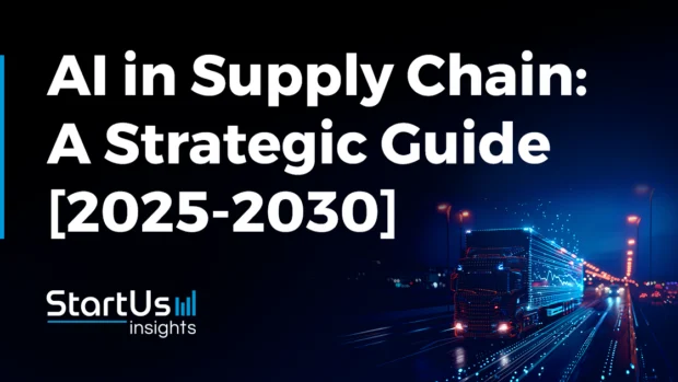 AI in Supply Chain: A Strategic Guide for Industry Leaders [2025-2030]