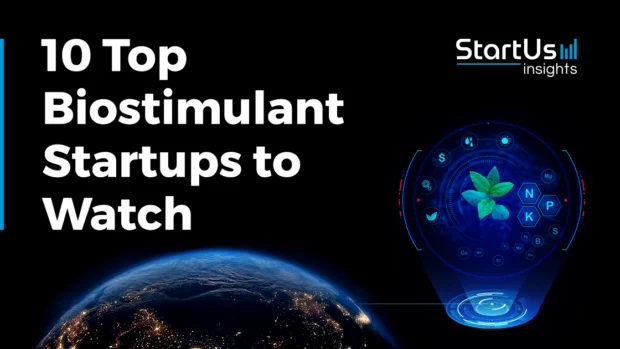 10 Top Startups Offering Biostimulant Products for Agriculture (2025)