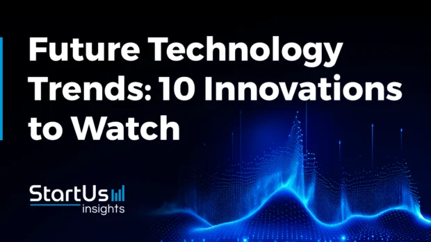 Future Technology Trends: 10 Innovations to Watch in 2025 & Beyond